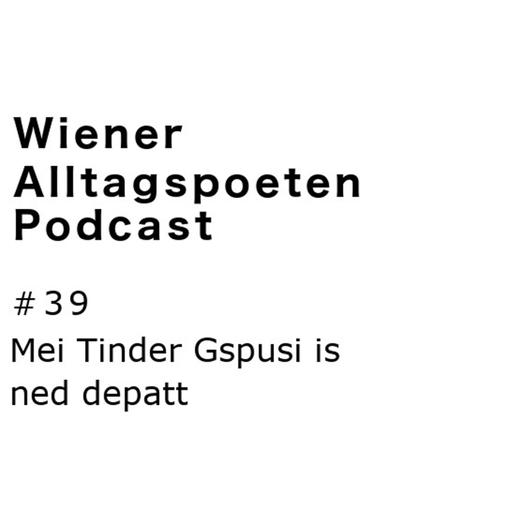 #39 Mei Tinder Gspusi is ned depatt
