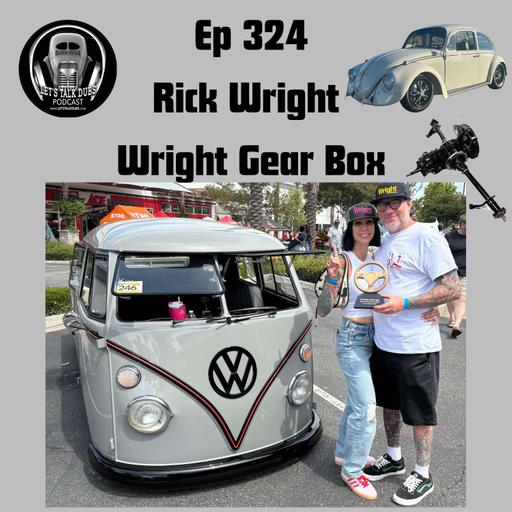 EP 324 Built to Last – Rick Wright of The Wright Gearbox