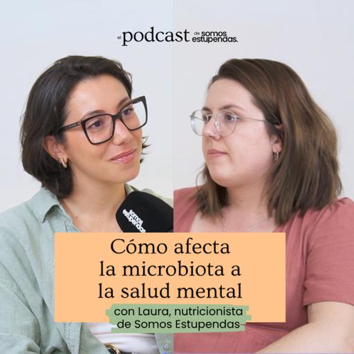 Cómo afecta la microbiota a la salud mental | Ep. 214