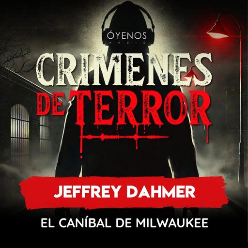 Temporada 2: Episodio #5 Jeffrey Dahmer "El Caníbal de Milwaukee"