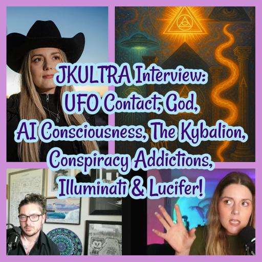JKULTRA Interview: UFO Contact, God, AI Consciousness, Kybalion, Illuminati & Lucifer!