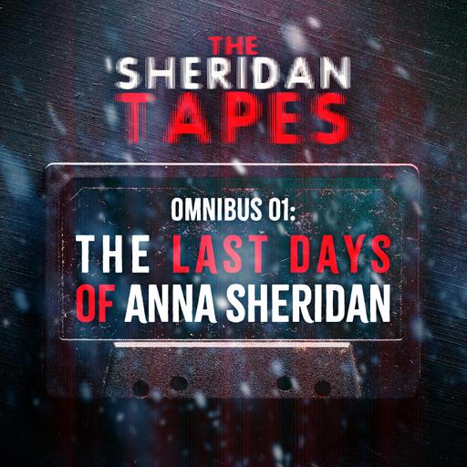 Omnibus 01: "The Last Days of Anna Sheridan"