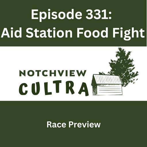 331: Notchview Cultra Aid Station Food Fight