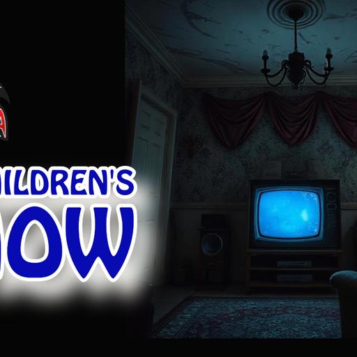 The Children's Show | Creepypasta