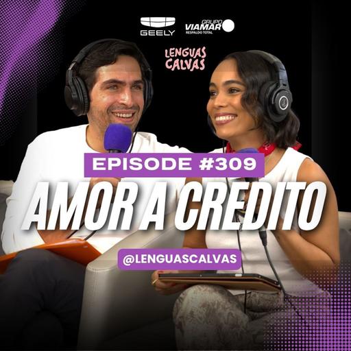 #309 Amor a crédito