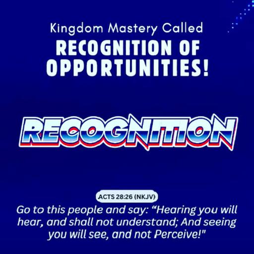 Kingdom Mastery Called: Recognition of Opportunities/Pastor Femi Paul/Holy Communion Service
