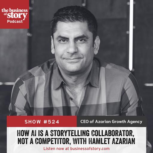 #522: How AI is a Storytelling Collaborator, not a Competitor, With Hamlet Azarian
