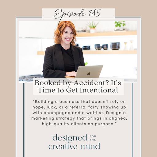 S5 Ep 185 Booked by Accident? It’s Time to Get Intentional