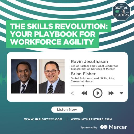 The Skills Revolution: Your Playbook for Workforce Agility (an Interview with Ravin Jesuthasan and Brian Fisher)