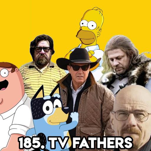 185. TV FATHERS (With Journalist Lucy Buglass)