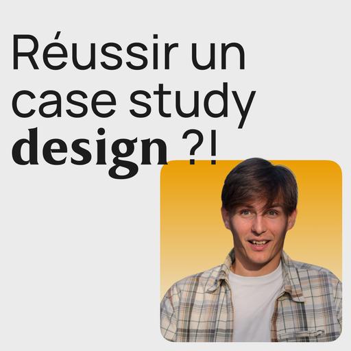 #386 Les 14 conseils pour réussir un case study Product Design - Process de recrutement