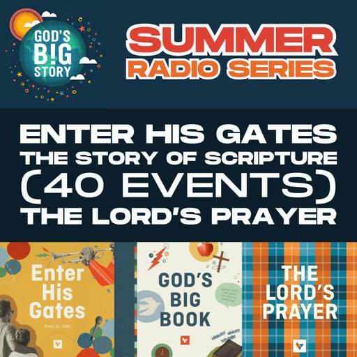 Enter His Gates, The Story of Scripture (40 Events), and The Lord's Prayer