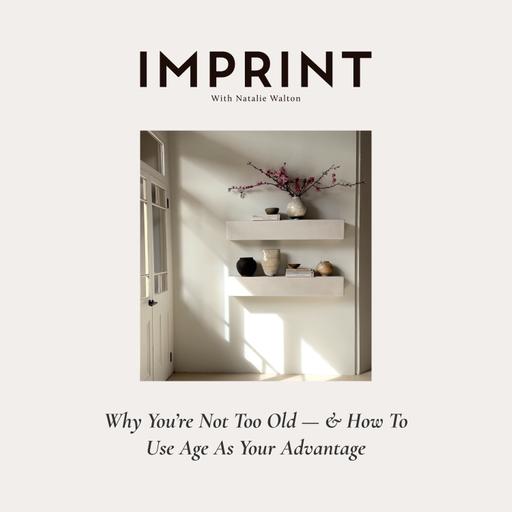 Why You’re Not Too Old — & How To Use Age As Your Advantage