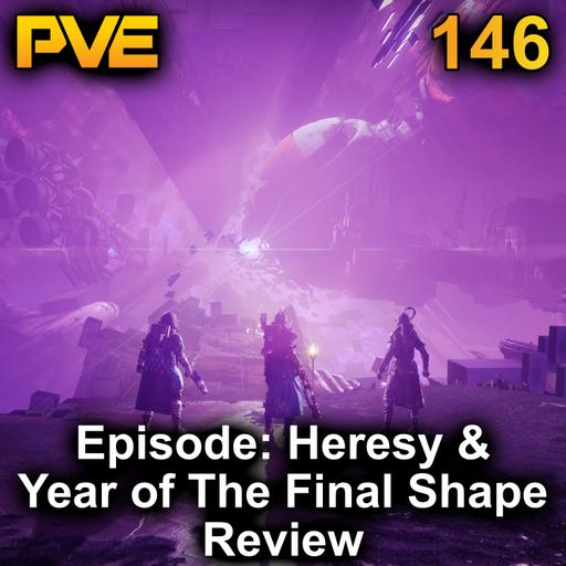 Episode: Heresy & Year of The Final Shape Review - Ep. 146