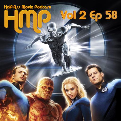 HMP Vol 2 Ep. 58- The Fantastic Four: Rise of the Silver Surfer
