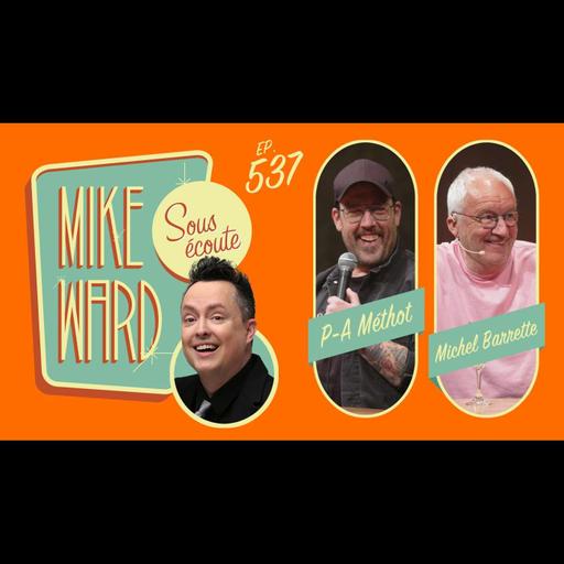 #537 - P-A Méthot et Michel Barrette