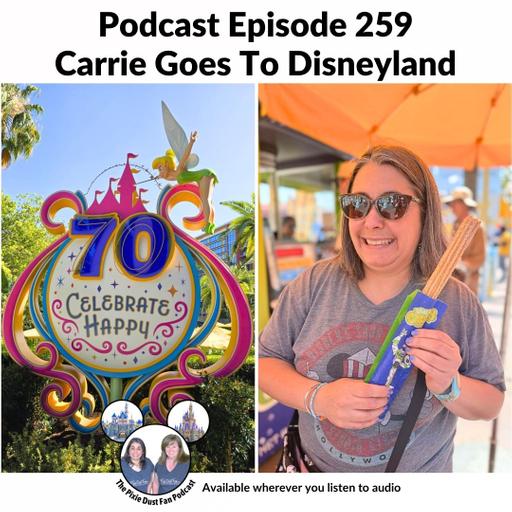 Podcast 259 - Carrie Goes To Disneyland