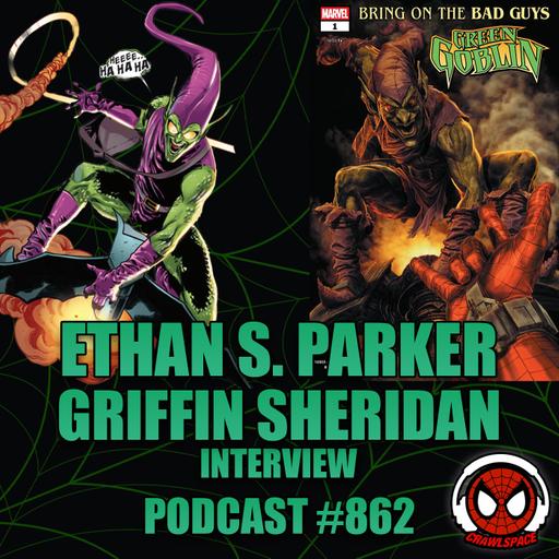 Podcast #862-Ethan S. Parker & Griffin Sheridan Interview| Bring on the Bad Guys: Green Goblin Writers