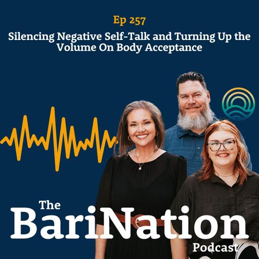 Silencing Negative Self-Talk and Turning Up the Volume On Body Acceptance | Ep 257