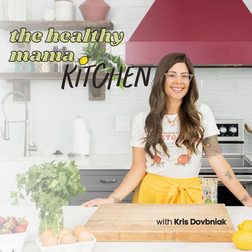 The NEW Healthy Mama Kitchen Podcast: Coming August 11th