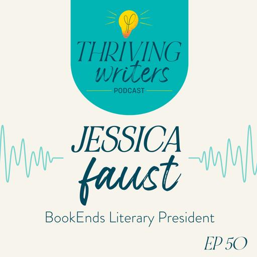 Episode 50: Jessica Faust, BookEnds Literary Agency President