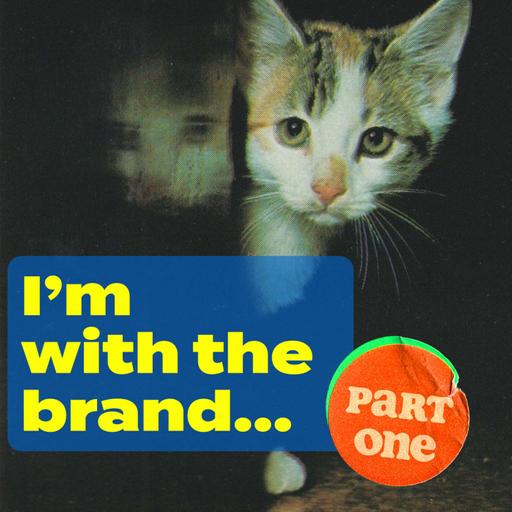 Episode 239: I'm With The Brand (unpacking how brands influence our brains), part one
