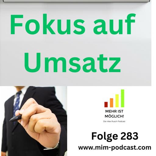 Folge 283: »Der Fokus muss auf Umsatz liegen«– Mehr ist möglich!