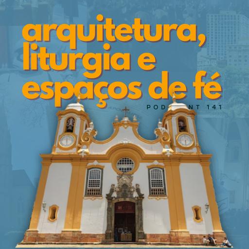 Arquitetura, Liturgia e Espaços de Fé | Podcrent 141 (com Pra. Cynthia Muniz e Marcio Lima)