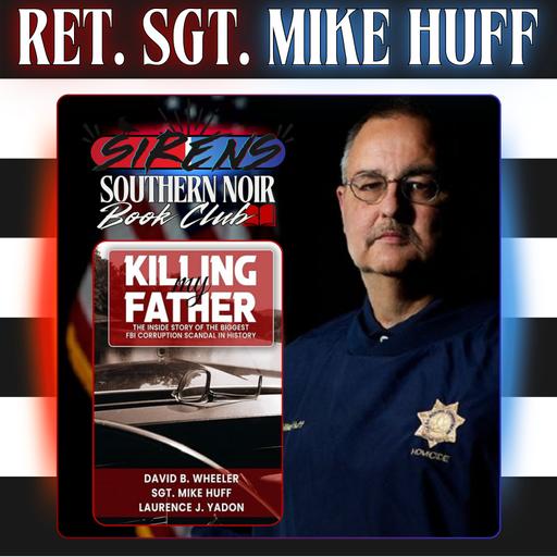Southern Noir Book Club | Ret. TPD Sgt. Mike Huff - Killing My Father: Roger Wheeler