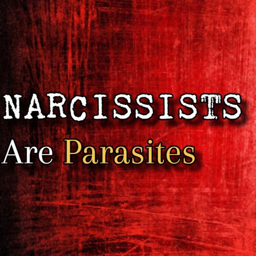 Episode 281: Narcissists Are Parasites