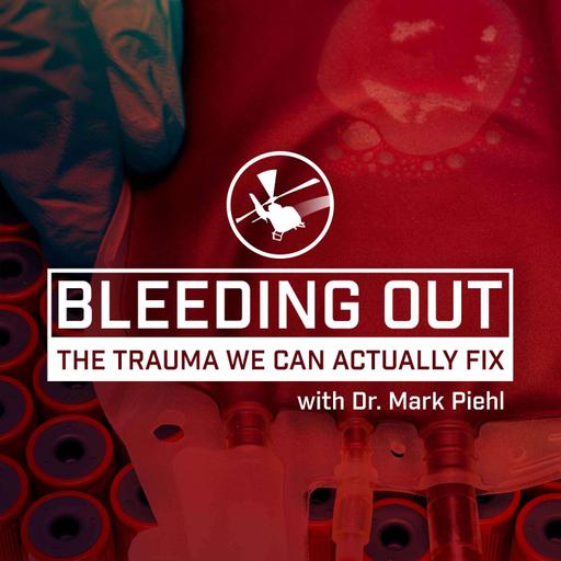Bleeding Out: The Trauma We Can Actually Fix