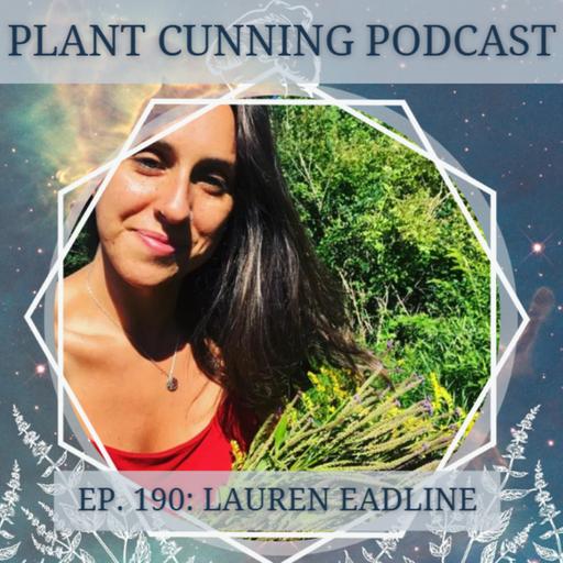 Ep. 190: Lauren Eadline on Mutual Aid and Integrating Herbalism with Modern Medicine