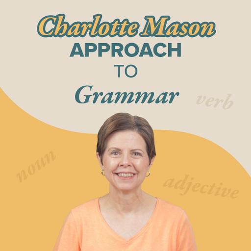 Charlotte Mason Language Arts: Grammar