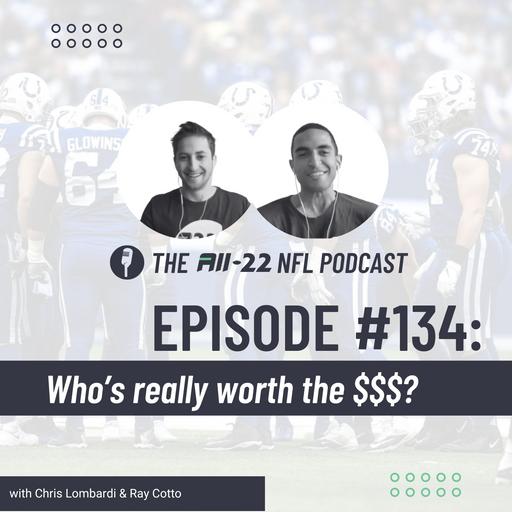 The All-22 NFL Podcast #134: Who’s Really Worth the $$$?