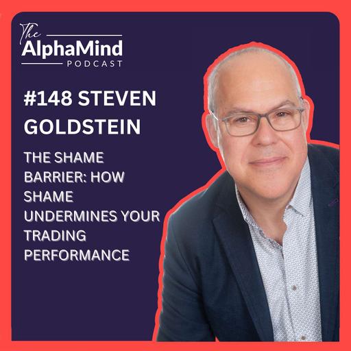 #148 The Shame Barrier: How Shame Undermines Your Trading Performance