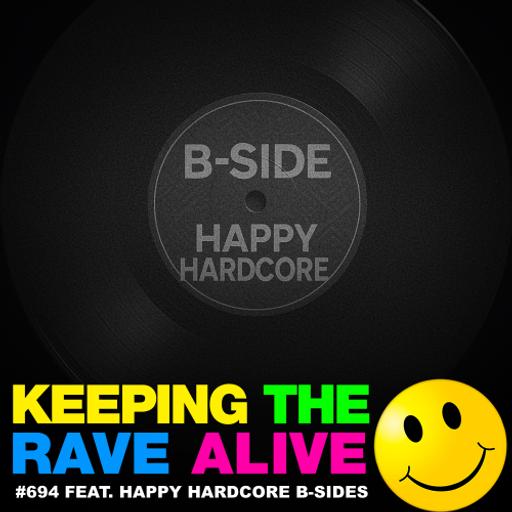 Happy Hardcore B-Sides (KTRA Ep. 694)