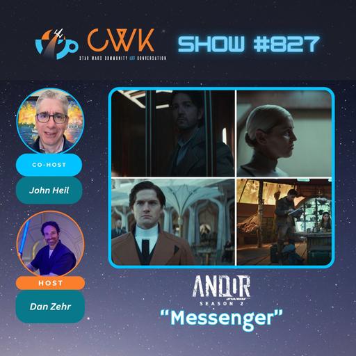 CWK Show #827: Andor- "Messenger"