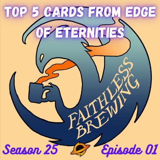 Top 5 Cards from Edge of Eternities + What We're Brewing in Modern & Pioneer