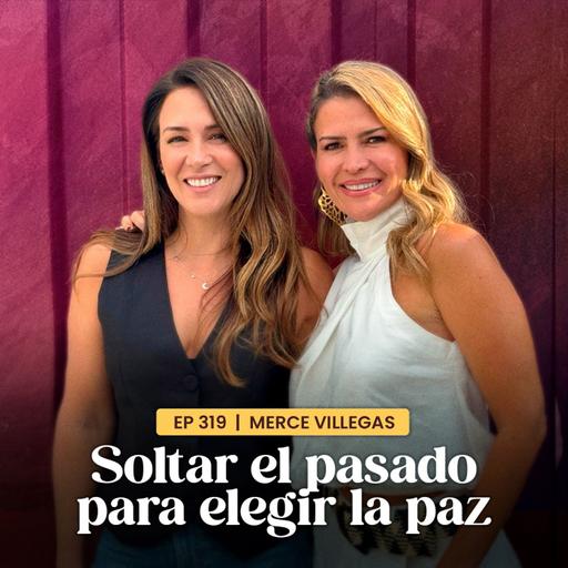 Soltar el pasado para elegir la paz con Merce Villegas | En Defensa Propia | Erika de la Vega