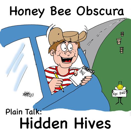 Plain Talk: Hidden Hives (240)