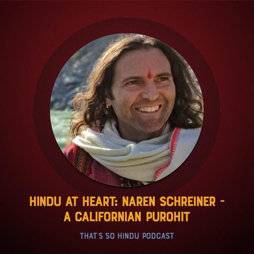 Hindu at Heart: California's Kali Mandir Purohit - Naren Schreiner
