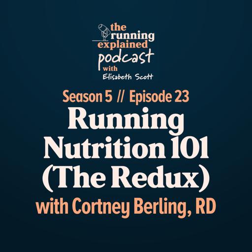 s5/e23 Running Nutrition 101 (The Redux) with Cortney Berling, RD