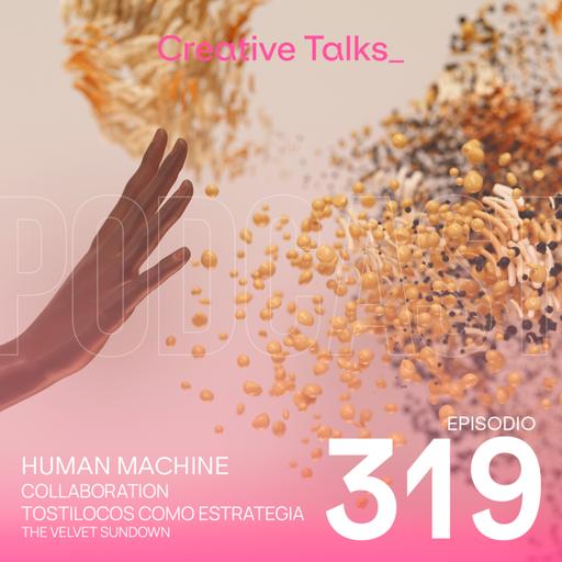 Temp. 11 Ep. 319 - Human Machine Collaboration