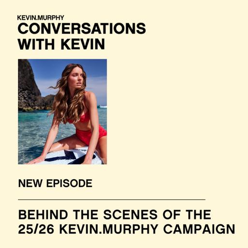 BEHIND THE SCENES OF THE 25/26 KEVIN.MURPHY CAMPAIGN