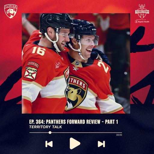 Territory Talk: Panthers 24-25 Forward Review – Part 1 (Ep. 364)