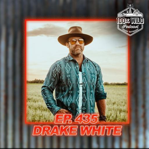 Drake White’s Comeback Story: Stroke, Faith, and Giant Bucks | 100% Wild Podcast ep.435