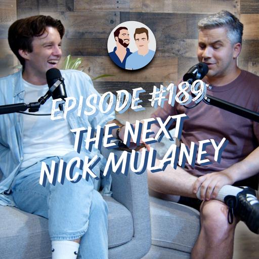 #189 - The Next Nick Mulaney