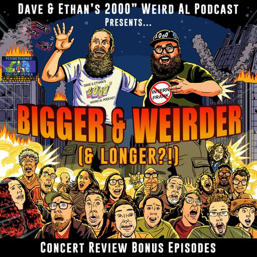 Bigger & Weirder (& Longer?!) Bonus Episode 5 cm – Riverside, CA (June 17, 2025)