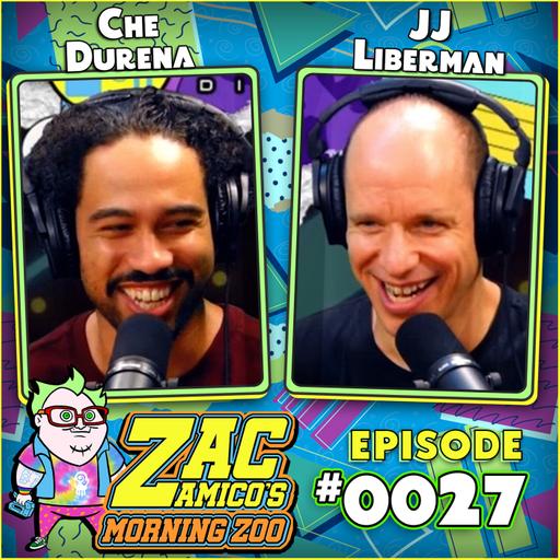 0027. Che Durena and JJ Liberman