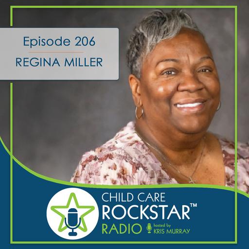 Episode 206 with Regina Miller - Leadership Lessons in Child Care